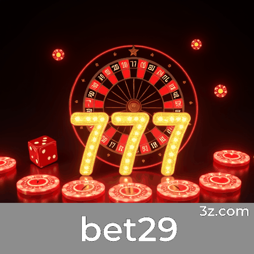 bet29: Plataforma de Jogos e Apostas Confiável