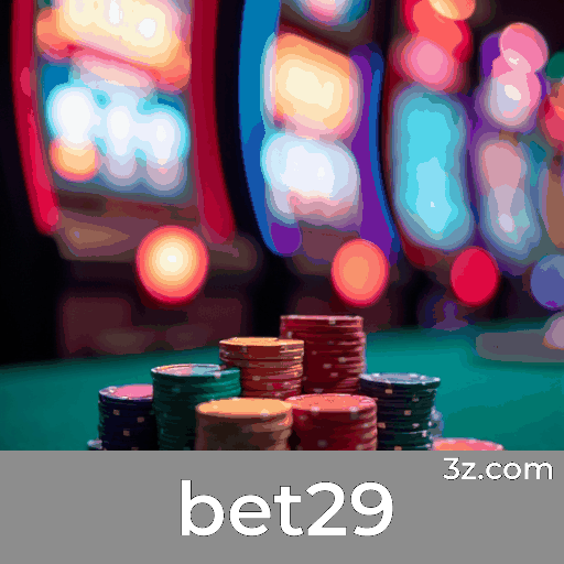 bet29: Plataforma de Jogos e Apostas Confiável