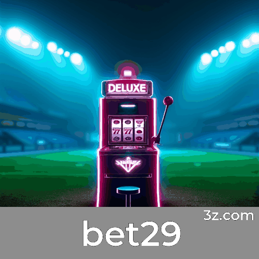 bet29: Plataforma de Jogos e Apostas Confiável